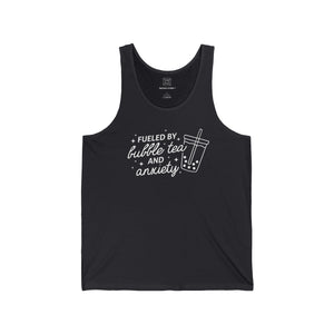 Fueled By Bubble Tea and Anxiety Unisex Tank