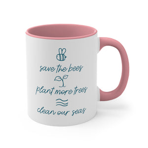 Save Bees, Plant Trees, Save Seas 11oz Mug