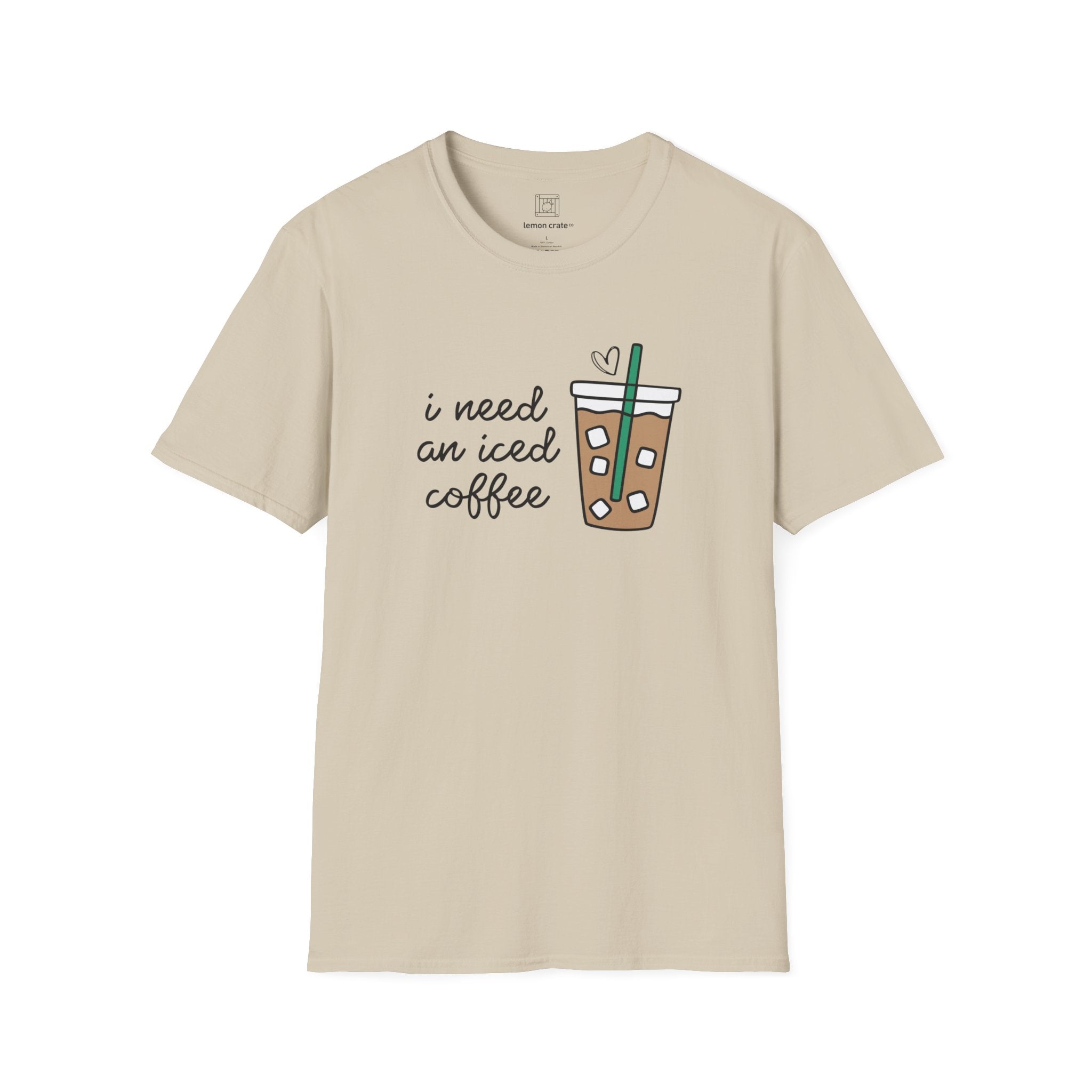 I Need an Iced Coffee Unisex T-Shirt