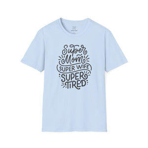 Super Mom, Super Wife T-Shirt