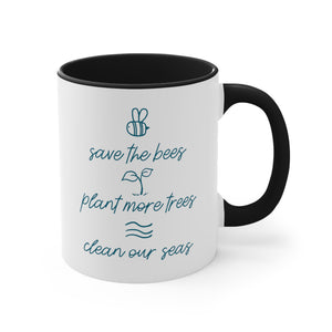 Save Bees, Plant Trees, Save Seas 11oz Mug