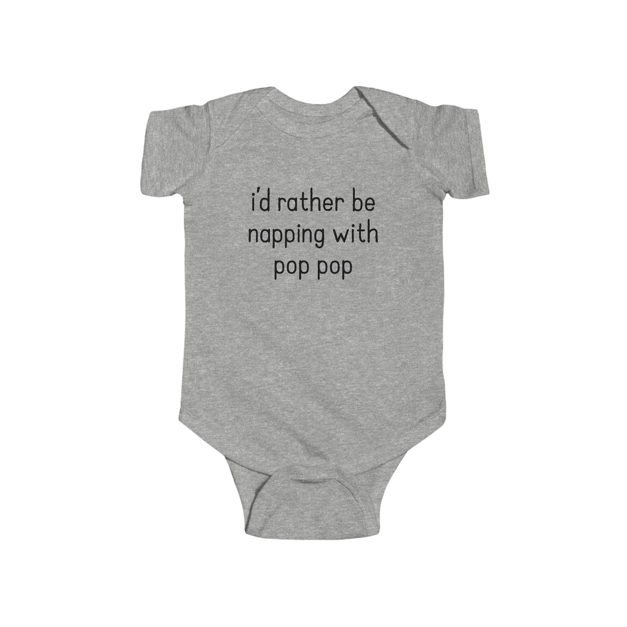 I'd Rather Be Napping with Pop Pop Onesie