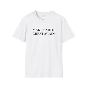 Make Earth Great Again Unisex T-Shirt