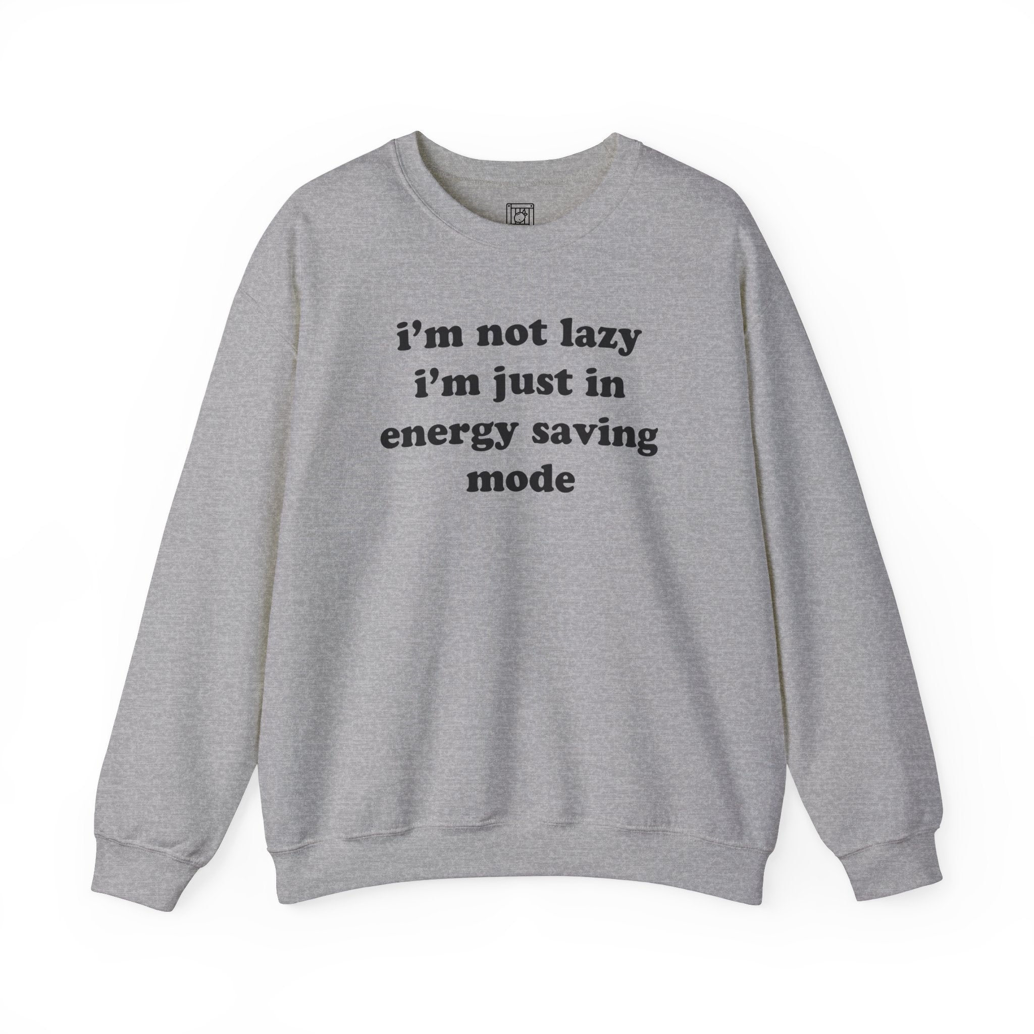 I'm Not Lazy, I'm In Energy Saving Mode Crewneck Sweater