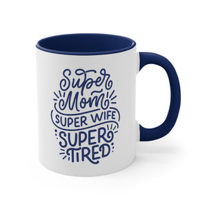 Super Mom, Super Wife 11oz Mug